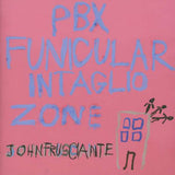 John Frusciante - PBX Funicular Intaglio Zone