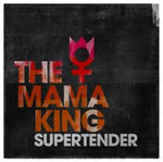 The Mama King - Supertender