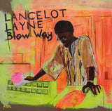 Lancelot Layne - Blow Way