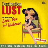 Destination Lust - Songs Of Love, Sex And Violence