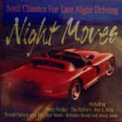 Kokoelma - Night Moves, Soul Classics For Late Night Driving