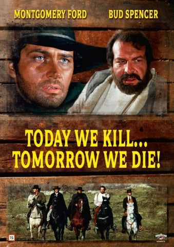 Today We Kill... Tomorrow We Die!