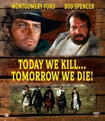 Today We Kill... Tomorrow We Die!