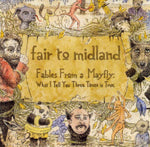 Fair To Midland - Fables From A Mayfly  What I Tell You Three Times Is True