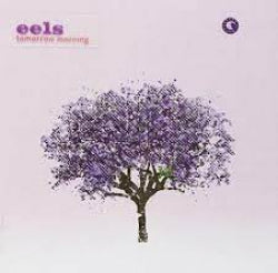 Eels - Tomorrow Morning