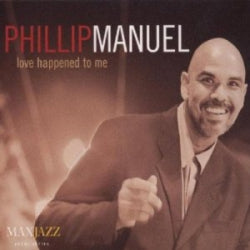 Phillip Manuel - Love Happened To Me