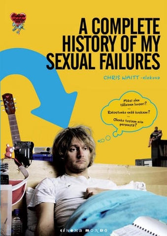 A Complete History Of My Sexual Failures