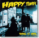 Happy Times - Twang