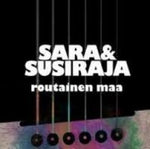 Sara & Susiraja - Routainen Maa