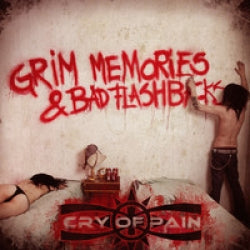 Cry Of Pain - Grim Memories & Bad Flashbacks