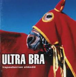Ultra Bra - Vapaaherran Elämää