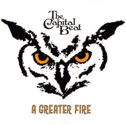 The Capital Beat - A Greater Fire