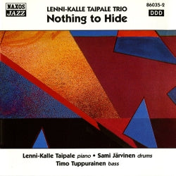 Lenni-Kalle Taipale Trio - Nothing To Hide