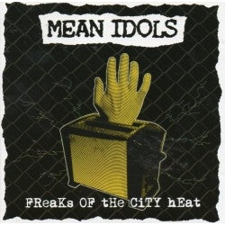 Mean Idols - Freaks Of The City Heat