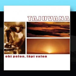 Tajuvana - Ohi Pelon, Läpi Valon