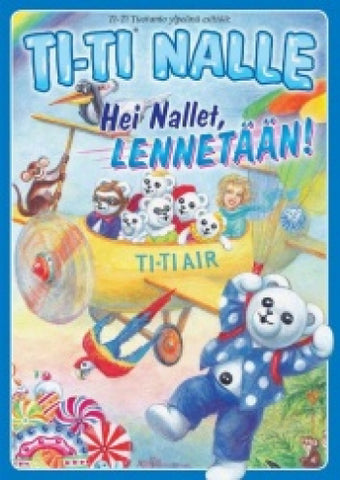 Ti-ti Nalle Hei Nallet, Lennetään!