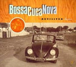 Bossa Cuca Nova - Revisited Classics