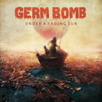 Germ Bomb - Under A Fading Sun