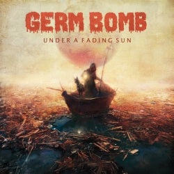 Germ Bomb - Under A Fading Sun