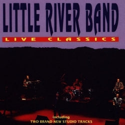 Little River Band - Live Classics