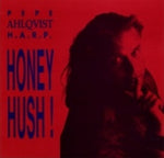 Pepe Ahlqvist H.A.R.P. - Honey Hush!