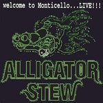 Alligator Stew - Welcome To Monticello ... Live !!!