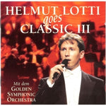 Helmut Lotti With The Golden Symphonic Orchestra - Helmut Lotti Goes Classic III