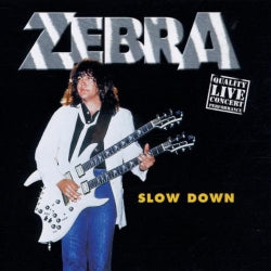 Zebra - Slow Down - Live