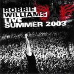 Robbie Williams - Live Summer 2003