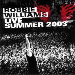 Robbie Williams - Live Summer 2003