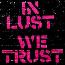 The Ark - In Lust We Trust