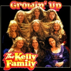 The Kelly Family - Growin' Up