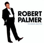 Robert Palmer - The Essential Selection