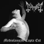 Mayhem - Mediolanum Capta Est