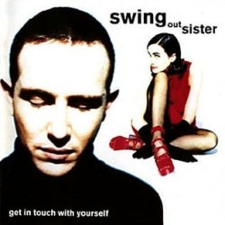 Swing Out Sister - Get In Touch With Yourself