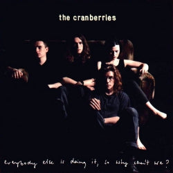 The Cranberries - Everybody Else Is Doing It, So Why Can't We?