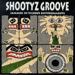 Shootyz Groove - Jammin In Vicious Environments