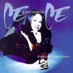 CeCe Peniston* - Thought 'Ya Knew