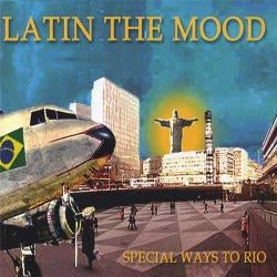 Latin the Mood - Special Ways to Rio