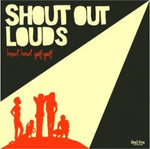 Shout Out Louds - Howl Howl Gaff Gaff