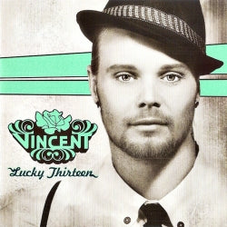 Vincent - Lucky Thirteen