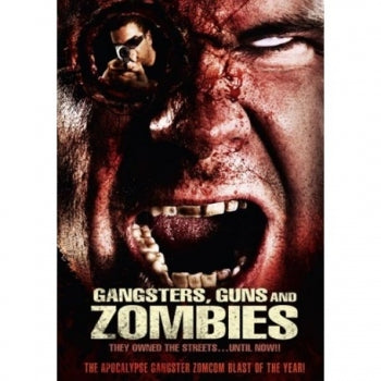 Gangsters, Guns And Zombies