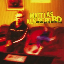 Mattias Alkberg BD - Jag Ska Bli En Bättre Vän