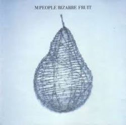 M People - Bizarre Fruit