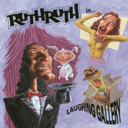 Ruth Ruth - Laughing Gallery