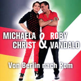 Michaela Christ & Roby Vandalo - Von Berlin nach Rom