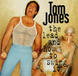 Tom Jones - The Lead And How To Swing It