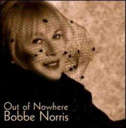 Bobbe Norris - Out of Nowhere