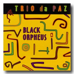 Trio Da Paz - Black Orpheus