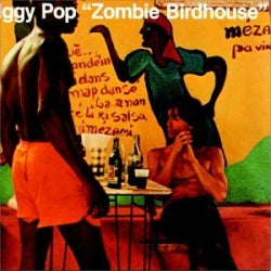 Iggy Pop - Zombie Birdhouse